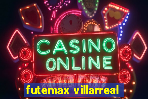 futemax villarreal