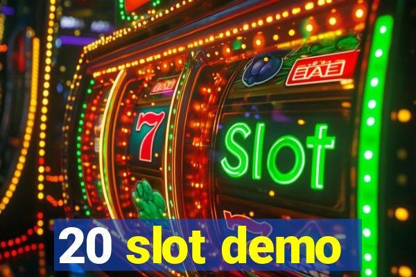 20 slot demo