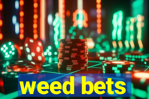 weed bets