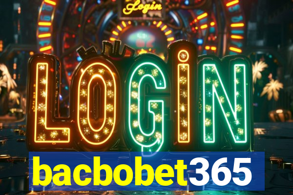 bacbobet365