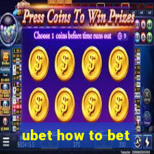 ubet how to bet