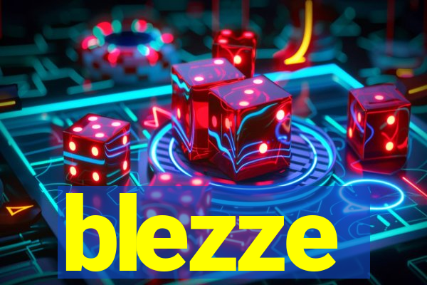 blezze