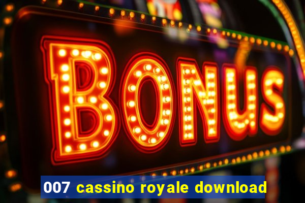 007 cassino royale download