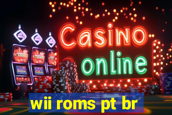 wii roms pt br