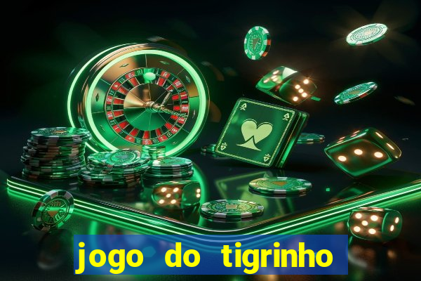 jogo do tigrinho de r$ 5