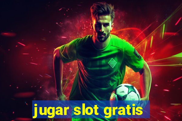 jugar slot gratis