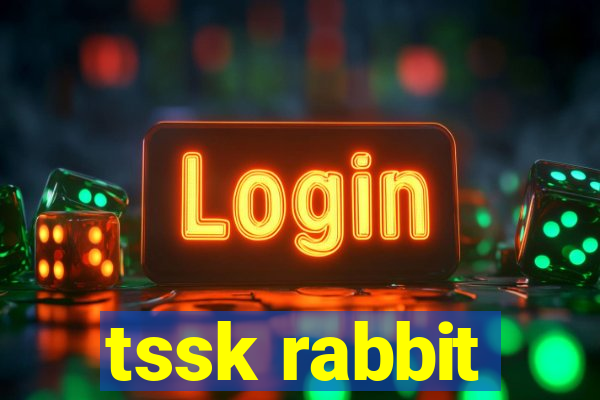 tssk rabbit