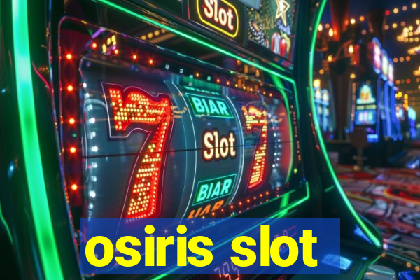 osiris slot