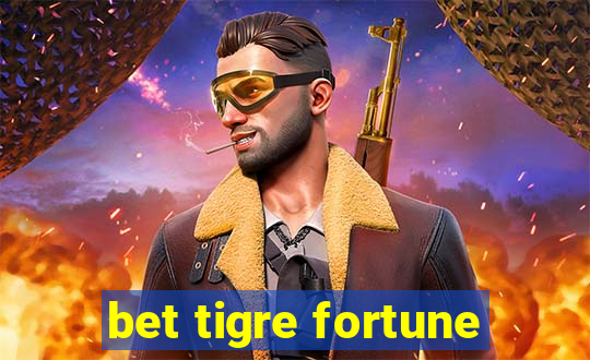 bet tigre fortune