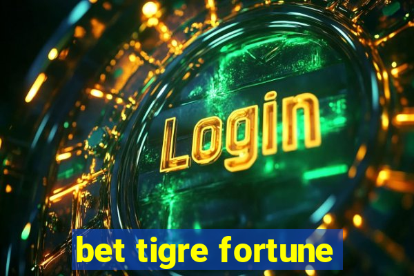 bet tigre fortune