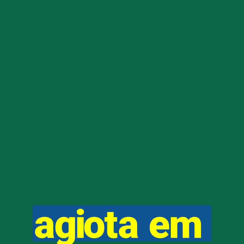 agiota em