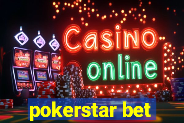 pokerstar bet