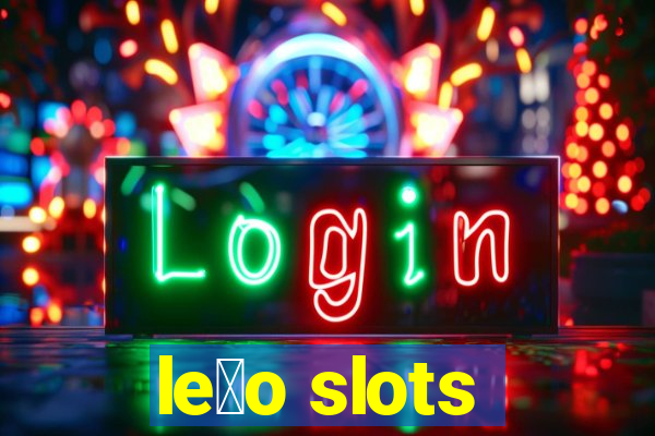 le茫o slots