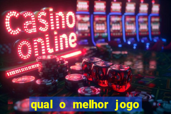 qual o melhor jogo para se jogar