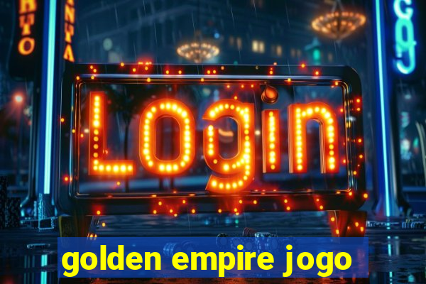 golden empire jogo