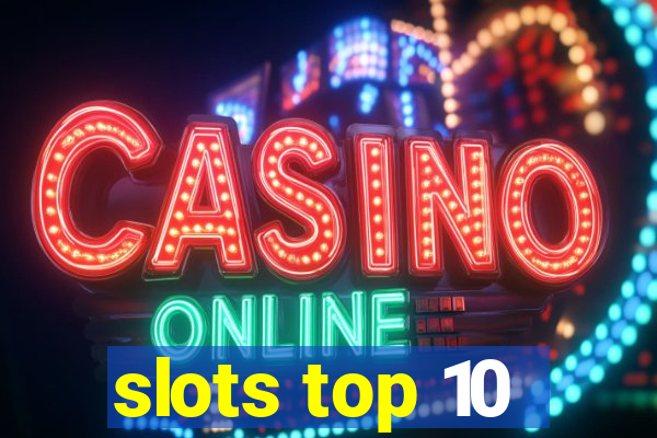 slots top 10