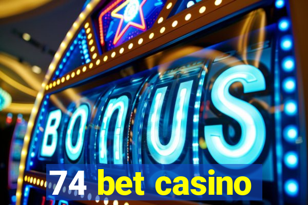 74 bet casino