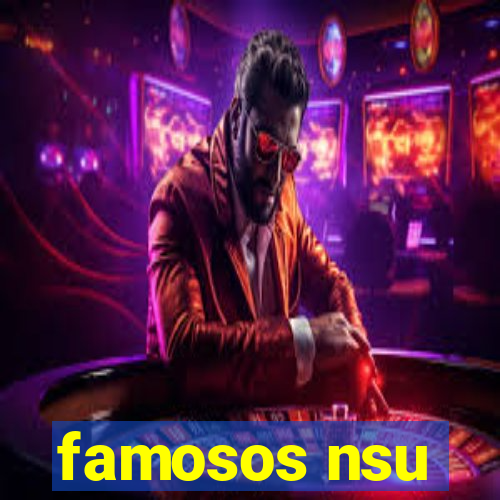 famosos nsu