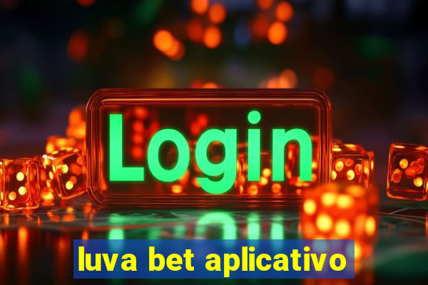 luva bet aplicativo