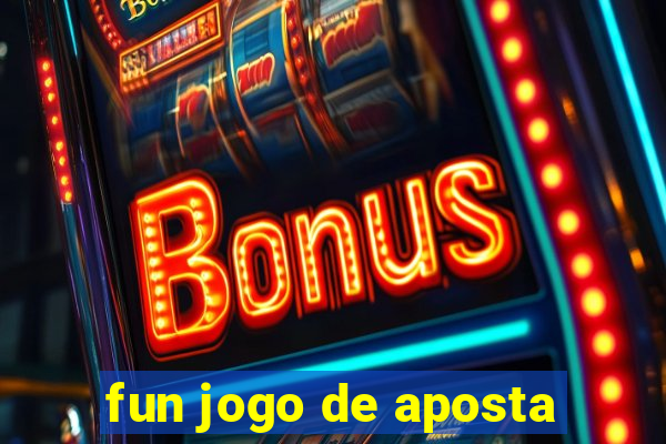 fun jogo de aposta