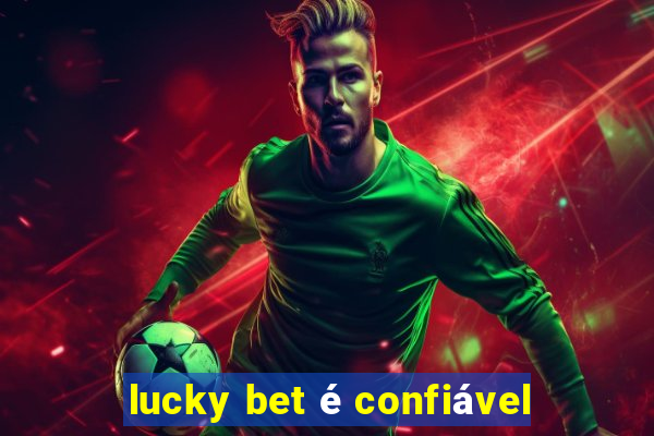 lucky bet é confiável