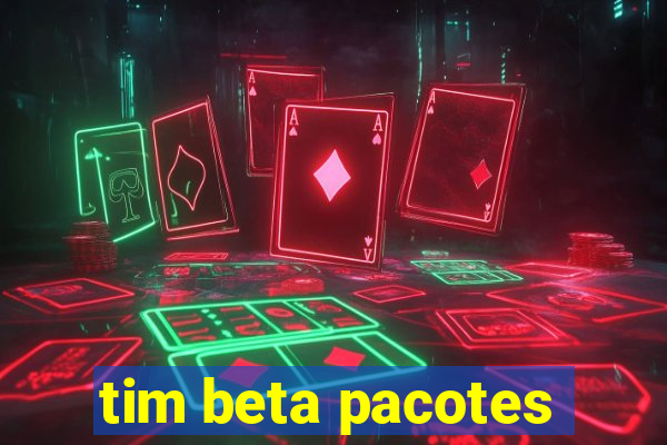 tim beta pacotes