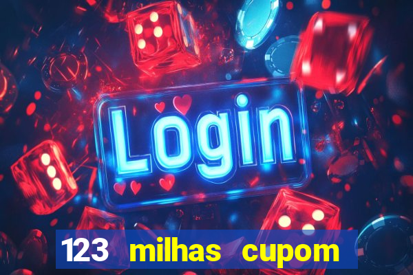 123 milhas cupom de desconto