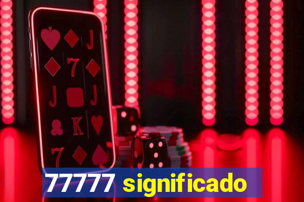 77777 significado