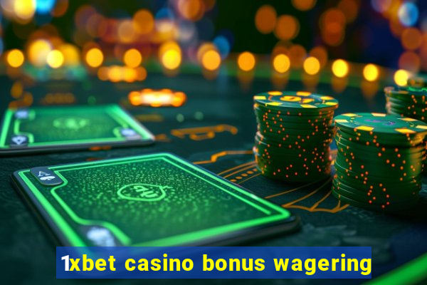 1xbet casino bonus wagering