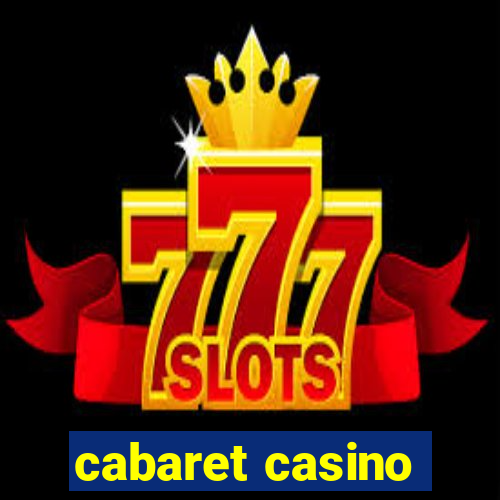 cabaret casino