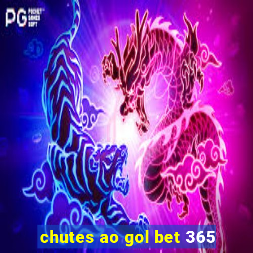 chutes ao gol bet 365