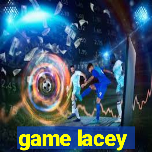 game lacey