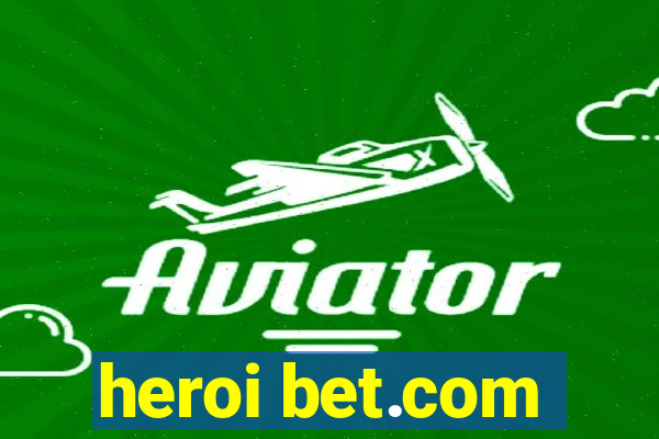 heroi bet.com