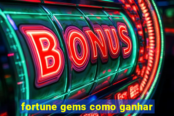 fortune gems como ganhar