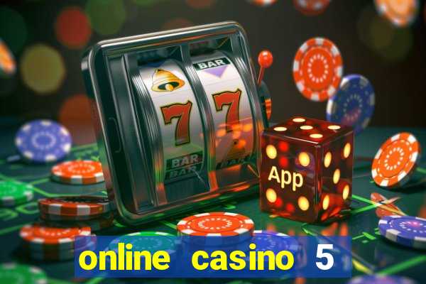 online casino 5 dollar min deposit