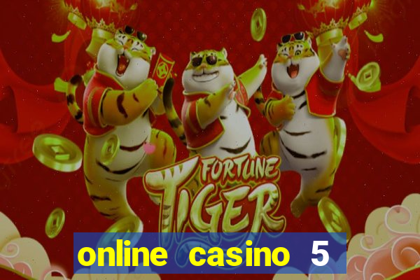 online casino 5 dollar min deposit