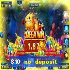 $10 no deposit mobile casino 2017