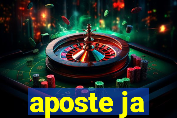 aposte ja