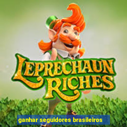 ganhar seguidores brasileiros