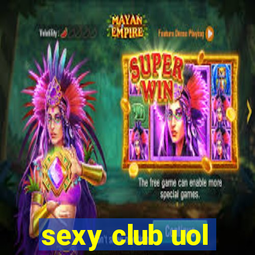 sexy club uol