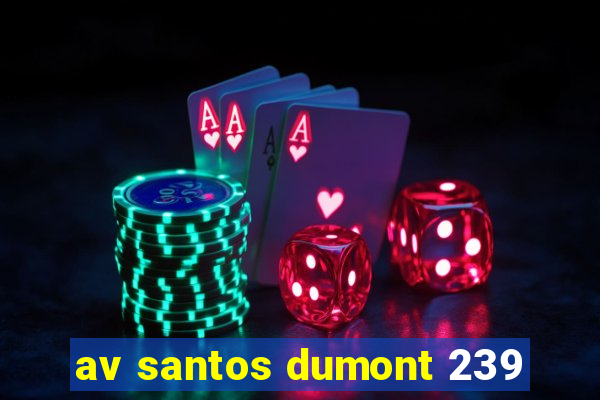 av santos dumont 239