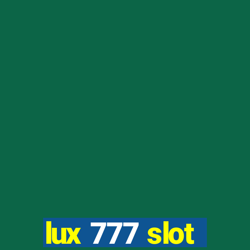 lux 777 slot