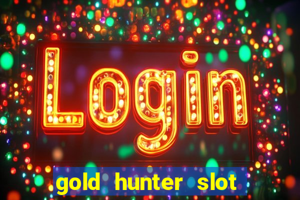 gold hunter slot free play