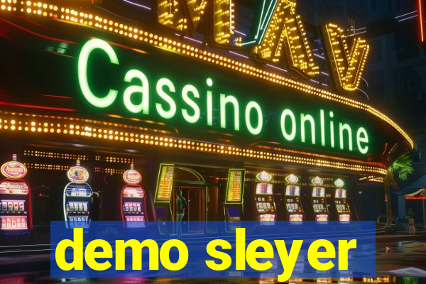 demo sleyer