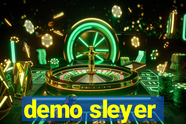 demo sleyer