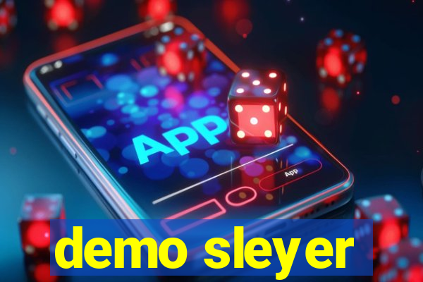 demo sleyer