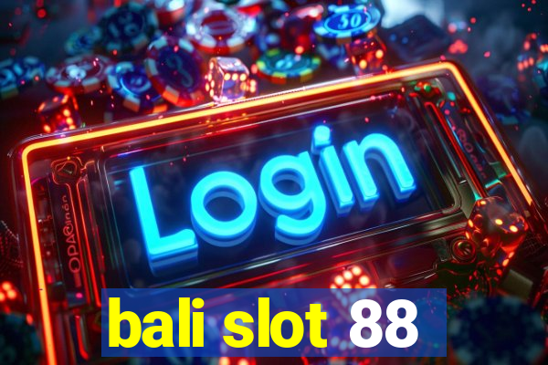 bali slot 88