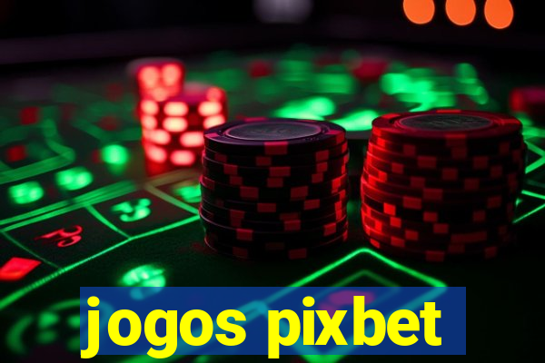 jogos pixbet