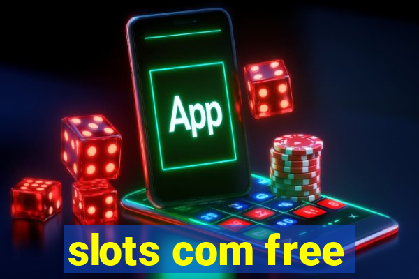 slots com free