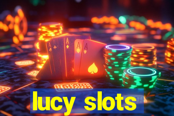 lucy slots